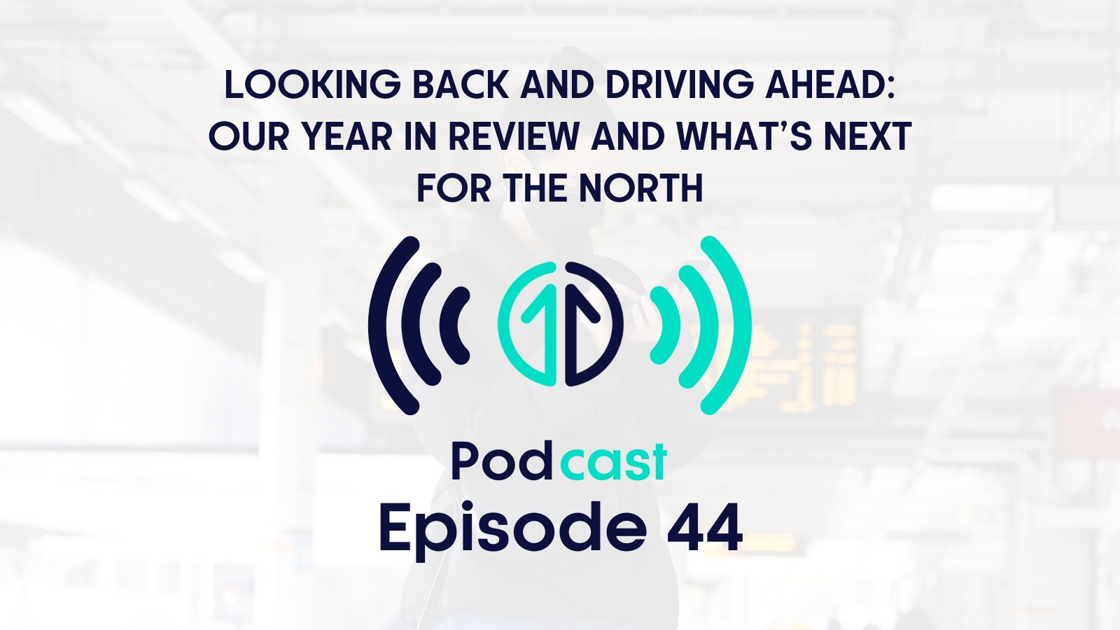 Looking back and driving ahead: Our year in review and what's next for the North | Episode 44