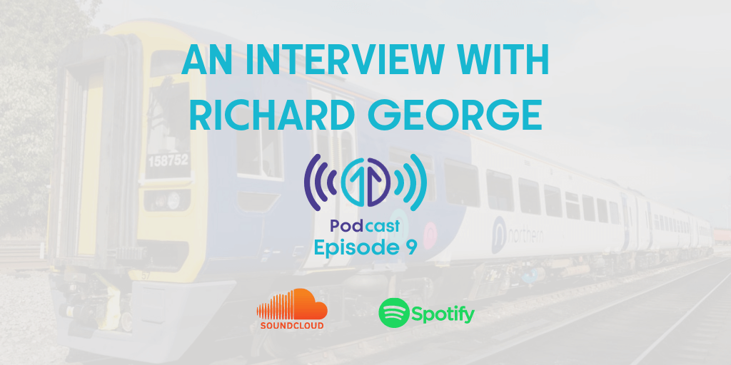 TfN Podcast interview with railway expert Richard George